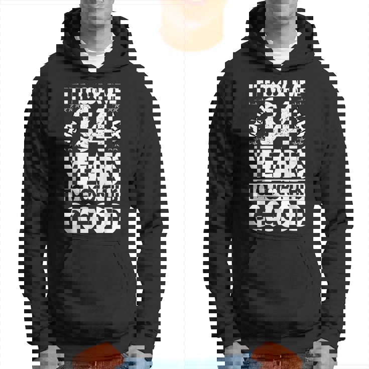 It Took Me 34 Years To Look This Good Funny 34 Years Old Hoodie
