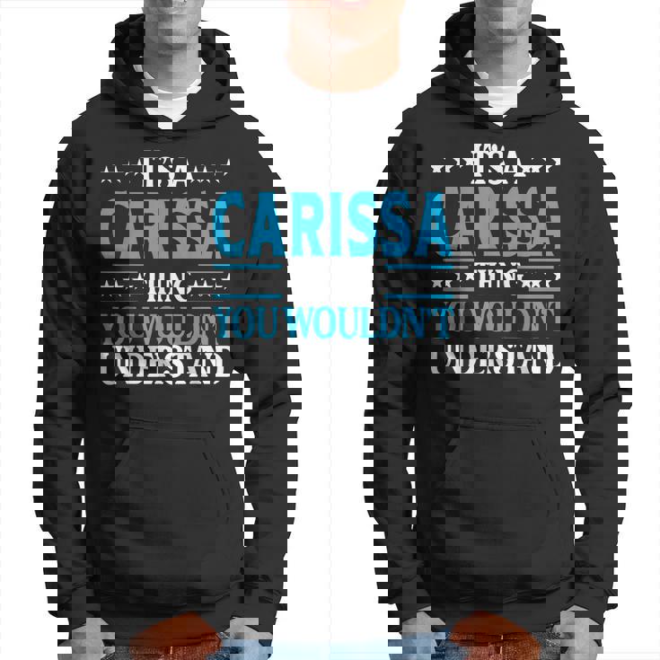 Its A Carissa Thing Wouldnt Understand Girl Name Carissa Hoodie