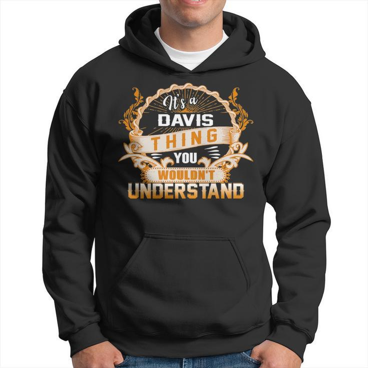 Its A Davis Thing You Wouldnt Understand  Davis   For Davis  Hoodie