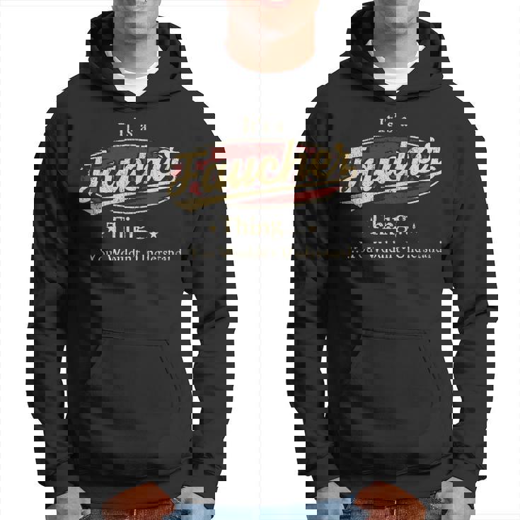 Its A Faucher Thing You Wouldnt Understand Shirt Personalized Name Gifts   With Name Printed Faucher Hoodie