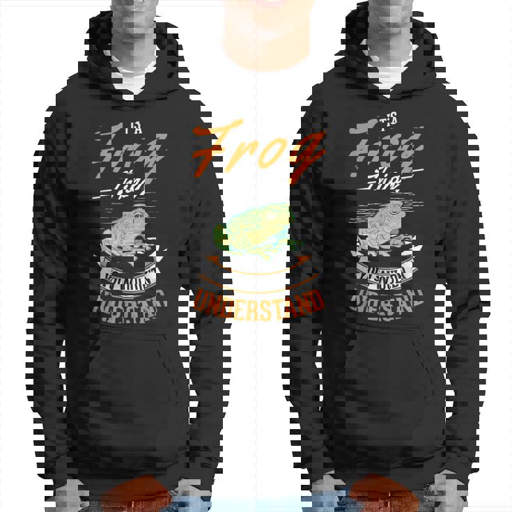 Its A Frog Thing You Wouldnt Understand Frog Hoodie