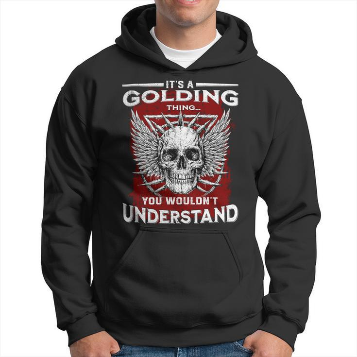 Its A Golding Thing You Wouldnt Understand Golding Last Name Hoodie