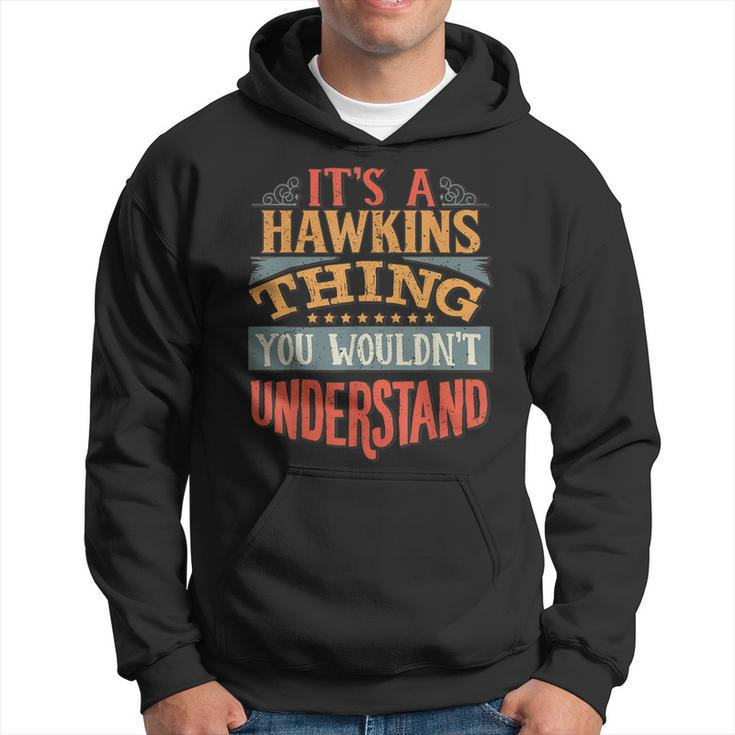 Its A Hawkins Thing You Wouldnt Understand  Hoodie