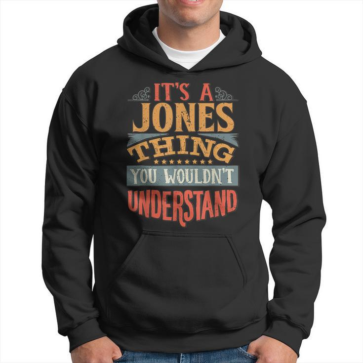 Its A Jones Thing You Wouldnt Understand  Hoodie