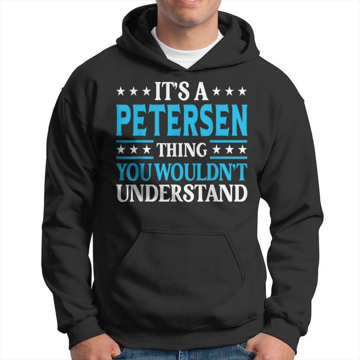 Its A Petersen Thing Surname Funny Last Name Petersen  Hoodie