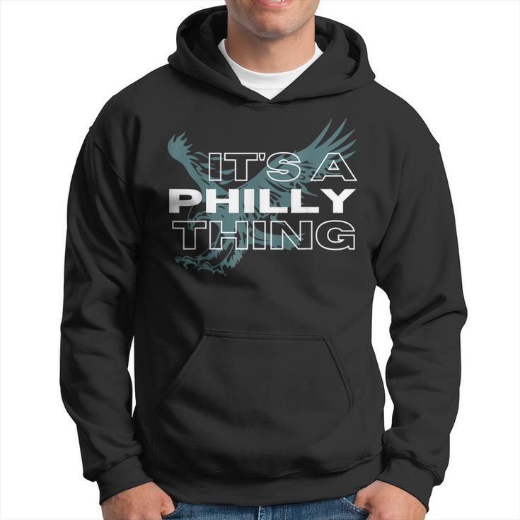 Its A Philly Thing - Its A Philadelphia Thing  Hoodie