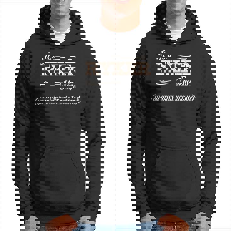 Its A Ryker Thing You Wouldnt Understand  Ryker   For Ryker  Hoodie