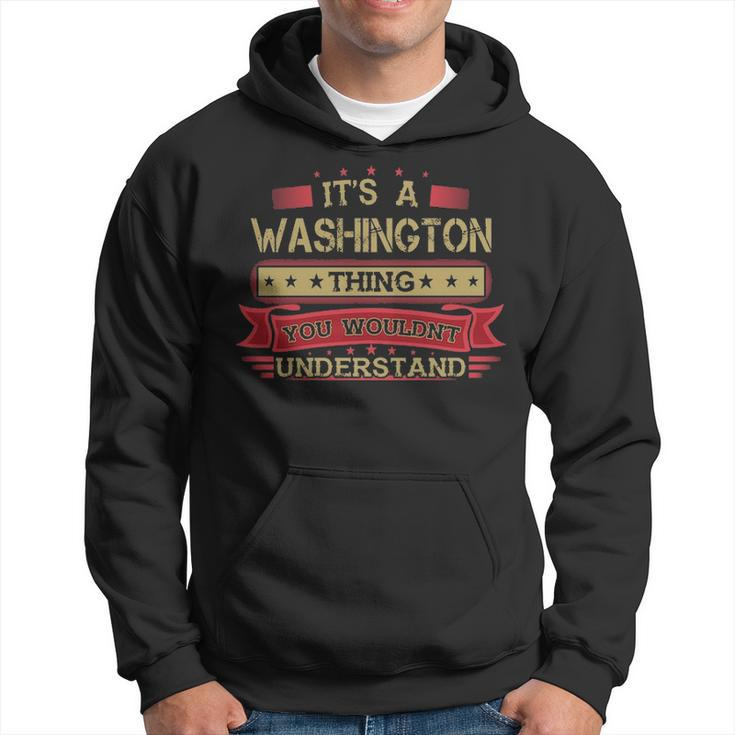 Its A Washington Thing You Wouldnt Understand  Washington   For Washington Men Hoodie Graphic Print Hooded Sweatshirt