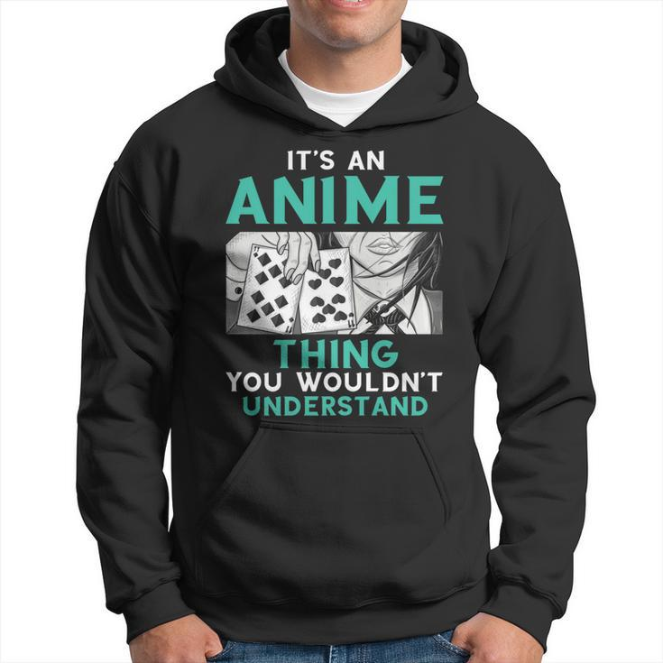 Its An Anime Thing You Wouldnt Understand   Hoodie