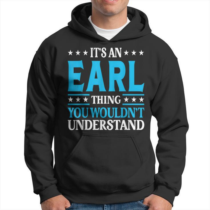 Its An Earl Thing Personal Name Funny Earl Hoodie