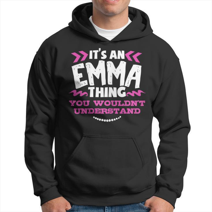 Its An Emma Thing You Wouldnt Understand Custom  Hoodie