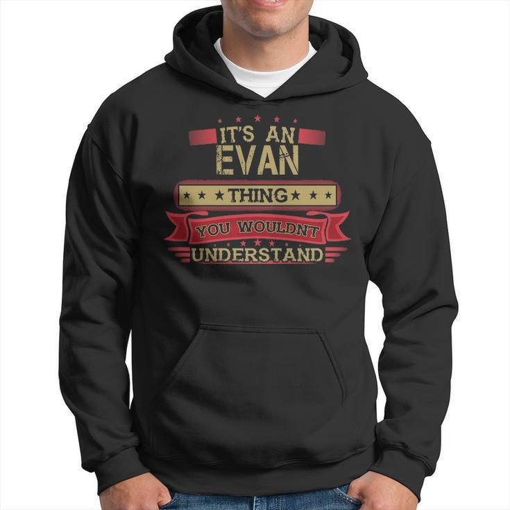 Its An Evan Thing You Wouldnt Understand  Evan   For Evan Men Hoodie Graphic Print Hooded Sweatshirt
