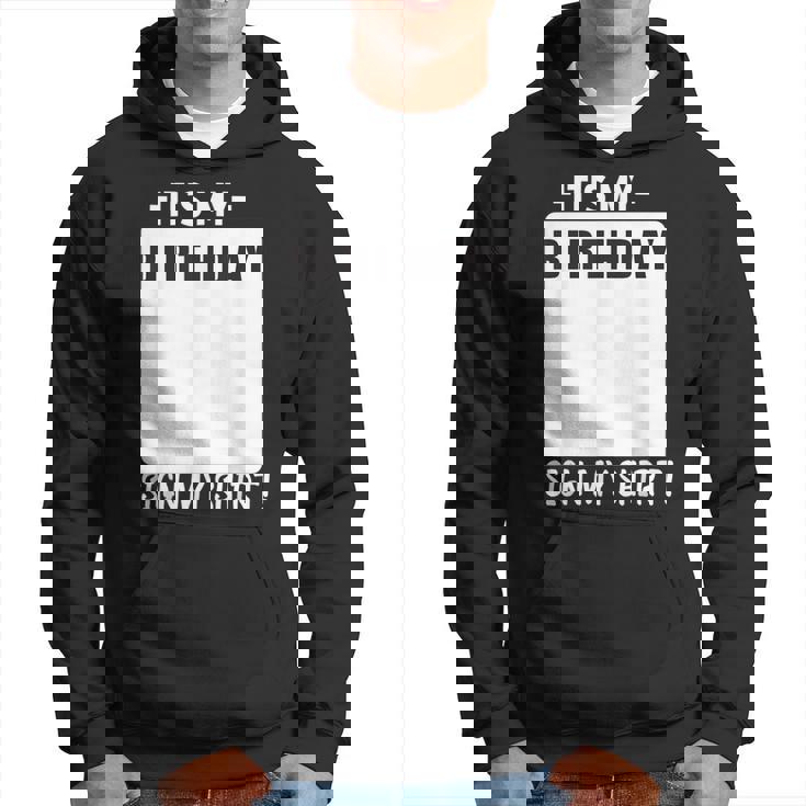 Its My Birthday Sign My Funny Birthday Hoodie