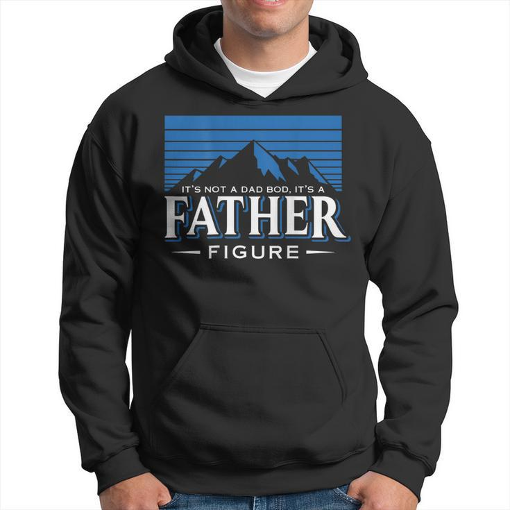 Its Not A Dad Bod Its A Dad Figure Mountain On Back Hoodie