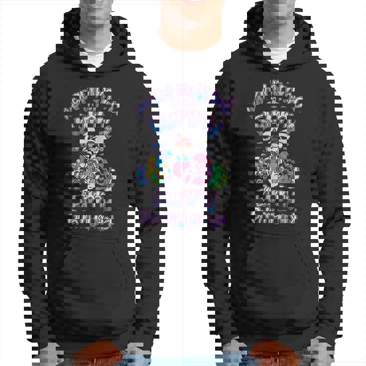 Ive Got My Mind On The Bunny And The Bunny On My Mind  Hoodie
