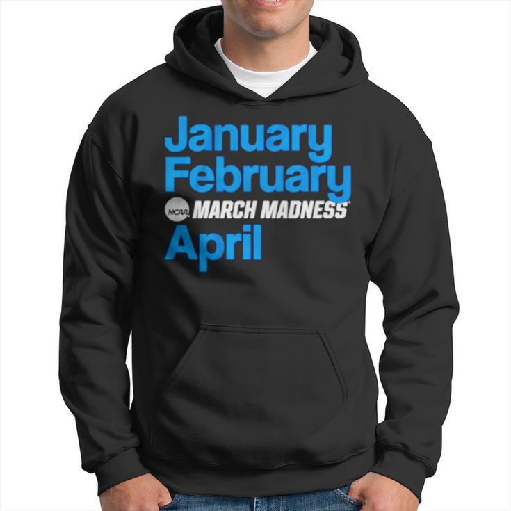 January February March Madness April Hoodie