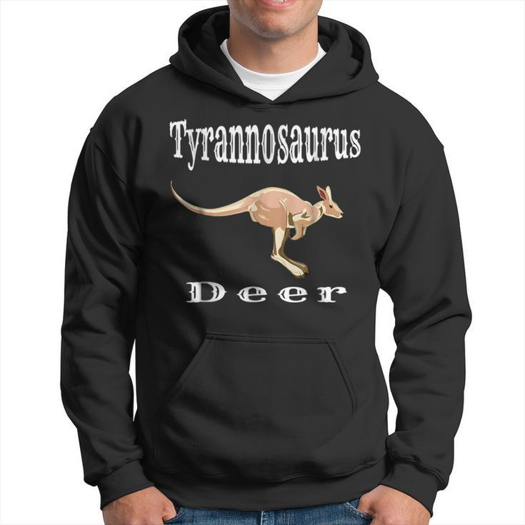 Kangaroo Funny Names Tyrannosaurus Deer Hilarious Gift Hoodie
