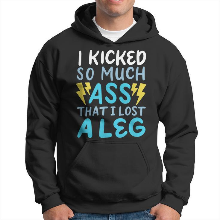 Kicked So Much Ass That I Lost A Leg Funny Veteran Ampu  Men Hoodie Graphic Print Hooded Sweatshirt