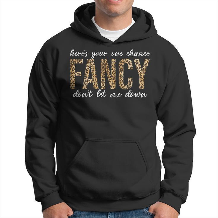 Leopard-Heres-Your-One Chance-Fancy-Dont-Let-Me-Down Men Hoodie