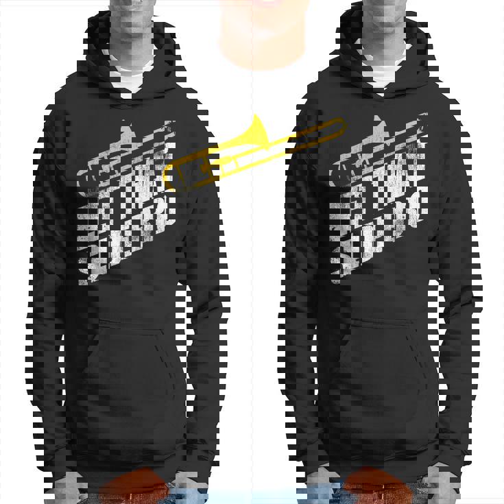 Let That Slide Bro - Funny Trombone Player Band Gift Hoodie
