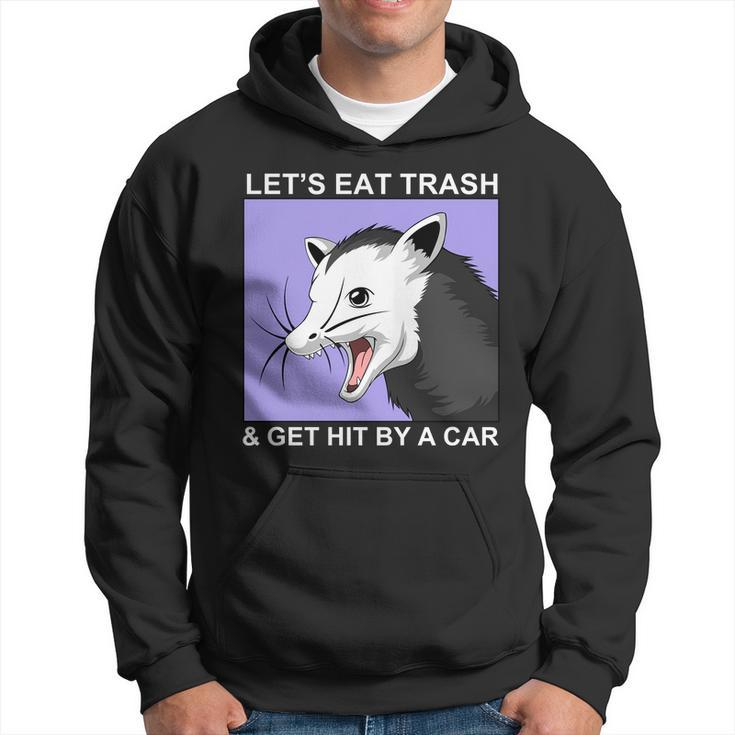 Lets Eat Trash And Get Hit By A Car V2 Hoodie