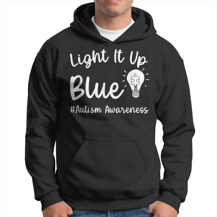 Light It Up Blue Autism  I Wear Blue For Autism Awareness  Hoodie
