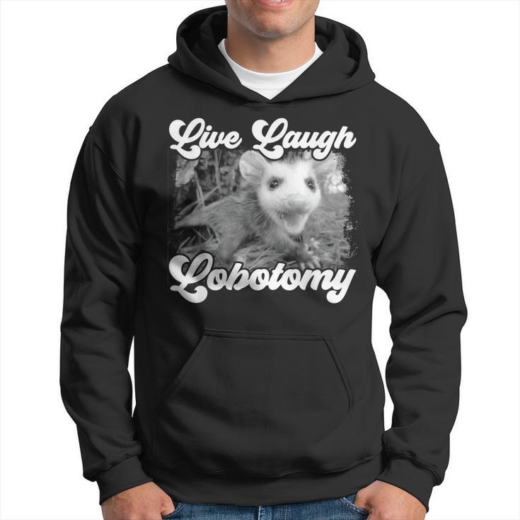 Live Laugh Lobotomy Opossum Funny Possum Lobotomies  Hoodie