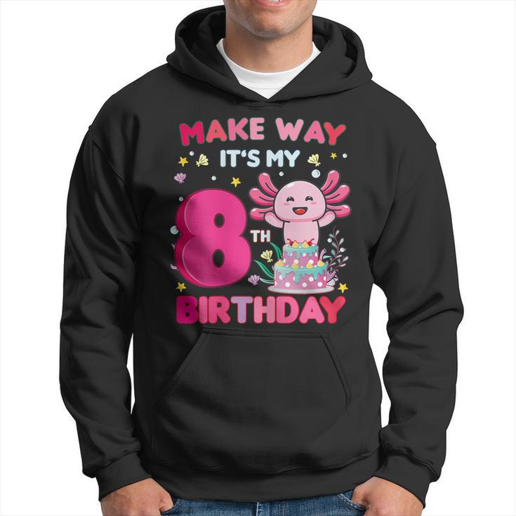 Make Way Its My 8Th Birthday Cute Axolotl 8Th Birthday Girl  Hoodie