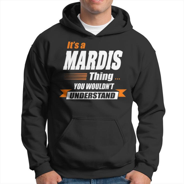 Mardis Name Gift Its A Mardis Thing Hoodie