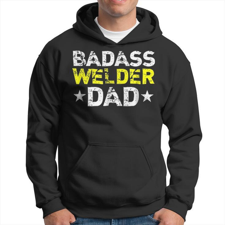 Mens Badass Welder Dad Fathers Day Gift Hoodie