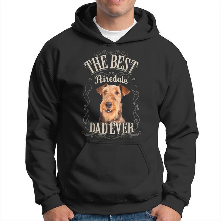 Mens Best Airedale Dad Ever Funny Airedale Terrier Gifts Vintage  Hoodie