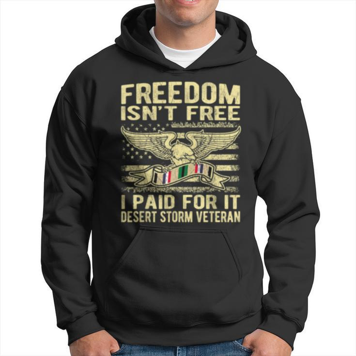 Mens Freedom Isnt Free I Paid For It Proud Desert Storm Veteran  Hoodie