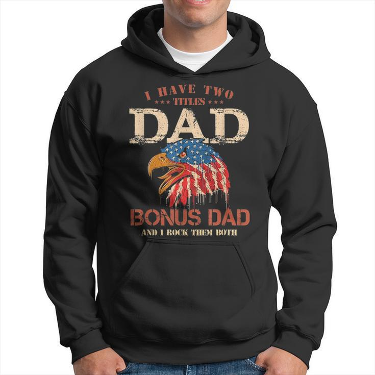 Mens I Have Two Titles Dad And Bonus DadFathers Day Gifts Hoodie