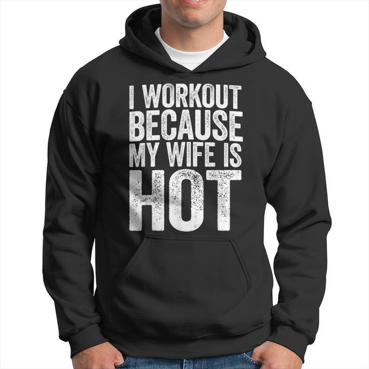 Mens I Workout Because My Wife Is Hot  Gym Gift  Men Hoodie Graphic Print Hooded Sweatshirt