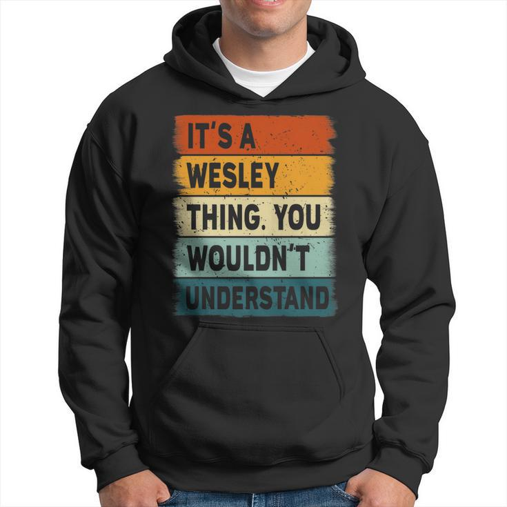 Mens Its A Wesley Thing - Wesley Name Personalized   Hoodie