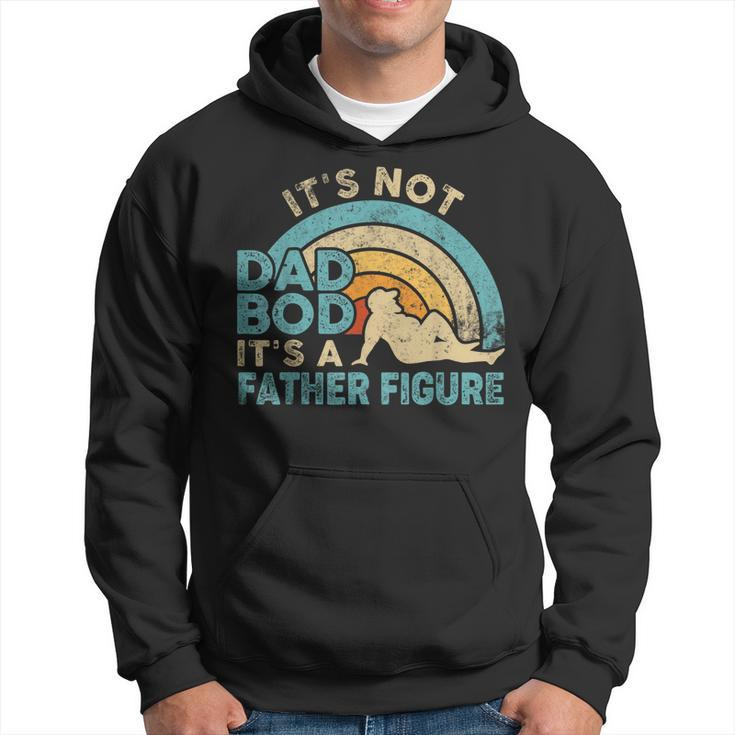 Mens Its Not A Dad Bod Its A Father Figure Gift Fathers Day  Hoodie