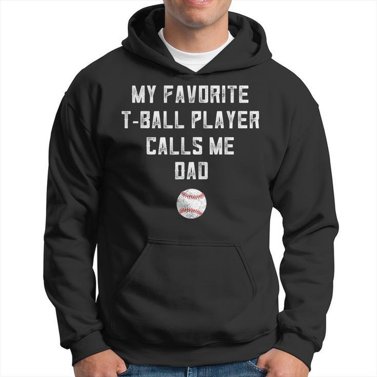 Mens My Favorite Tball Player Calls Me Dad Shirt Fathers Day Gift Hoodie