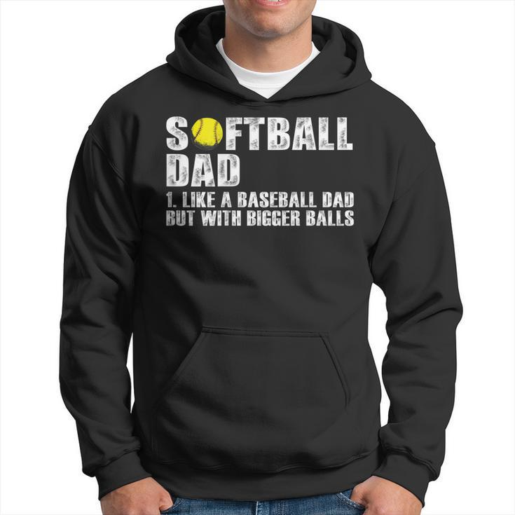 Mens On Back Softball Dad Like A Baseball Dad With Bigger Balls  Hoodie