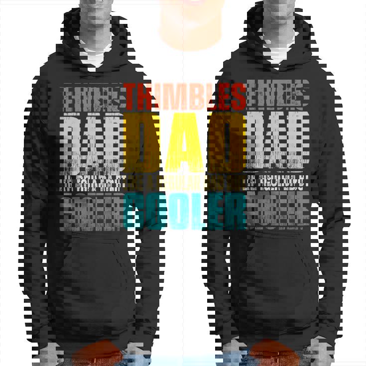 Mens Thimbles Dad - Like A Regular Dad But Cooler  Hoodie