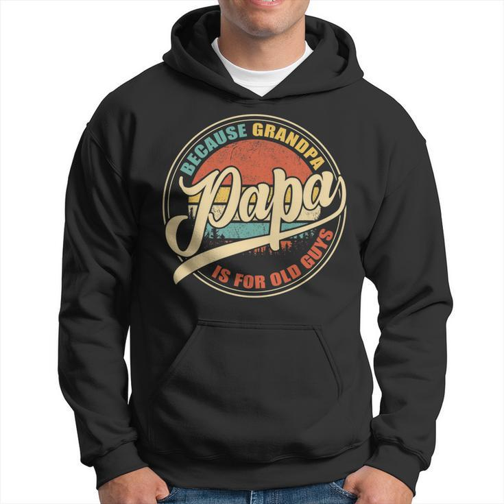 Mens Vintage Retro Dad Gifts Papa Because Grandpa Is For Old Guys   V2 Hoodie