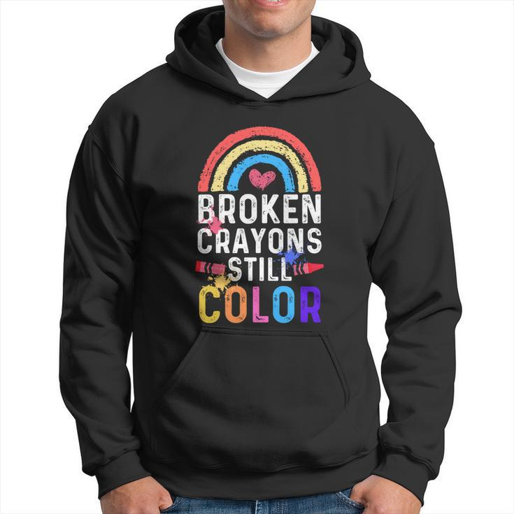 Mental Health Awareness Gift Broken Crayons Still Color Gift Hoodie