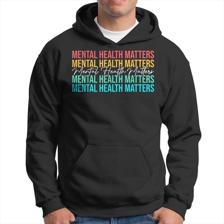 Mental Health Matters Awareness Month Mental Health Hoodie