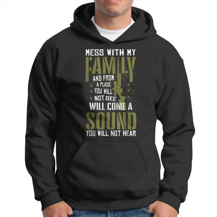 Mess With My Family - Sniper Sound - Military Family  Hoodie