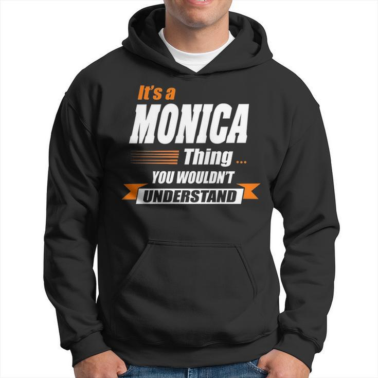 Monica Name Gift Its A Monica Thing Hoodie