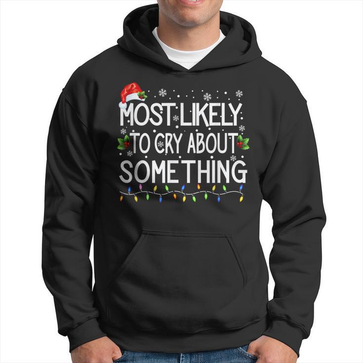 Most Likely To Cry About Something Funny Family Matching  Hoodie