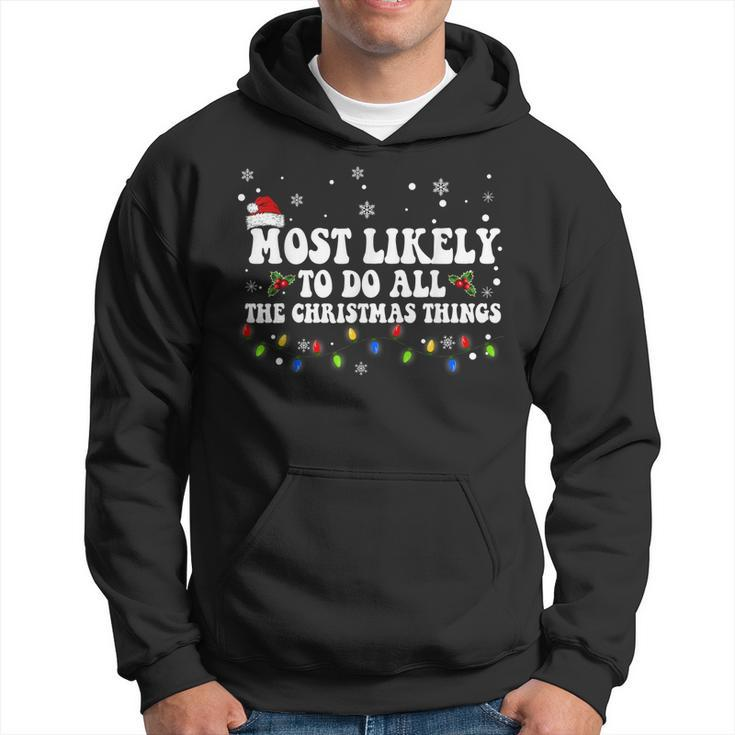 Most Likely To Do All The Christmas Things Funny Saying  V2 Hoodie