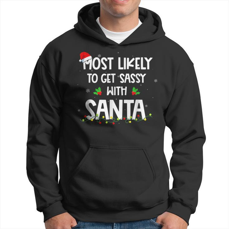 Most Likely To Get Sassy With Santa Funny Family Christmas V6 Men Hoodie Graphic Print Hooded Sweatshirt