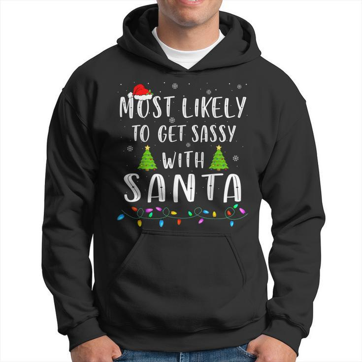Most Likely To Get Sassy With Santa Xmas Family Christmas Men Hoodie Graphic Print Hooded Sweatshirt
