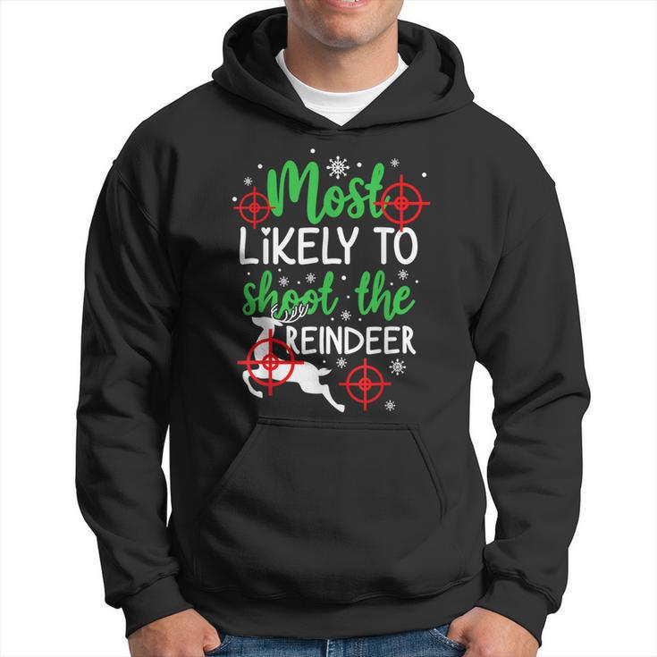 Most Likely To Shoot The Reindeer Funny Holiday Christmas  Men Hoodie Graphic Print Hooded Sweatshirt