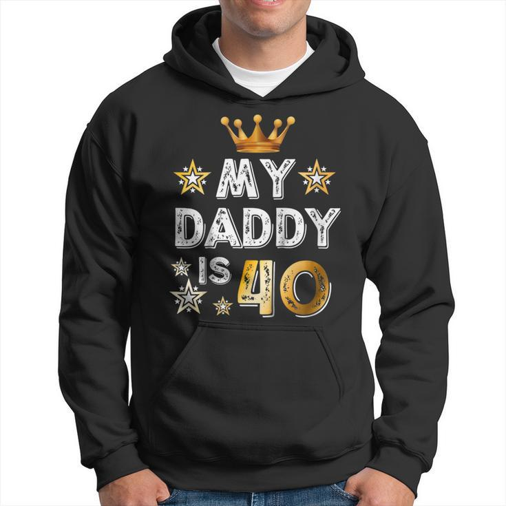 My Daddy Is 40 Funny Gift 40Th Birthday Shirt Hoodie